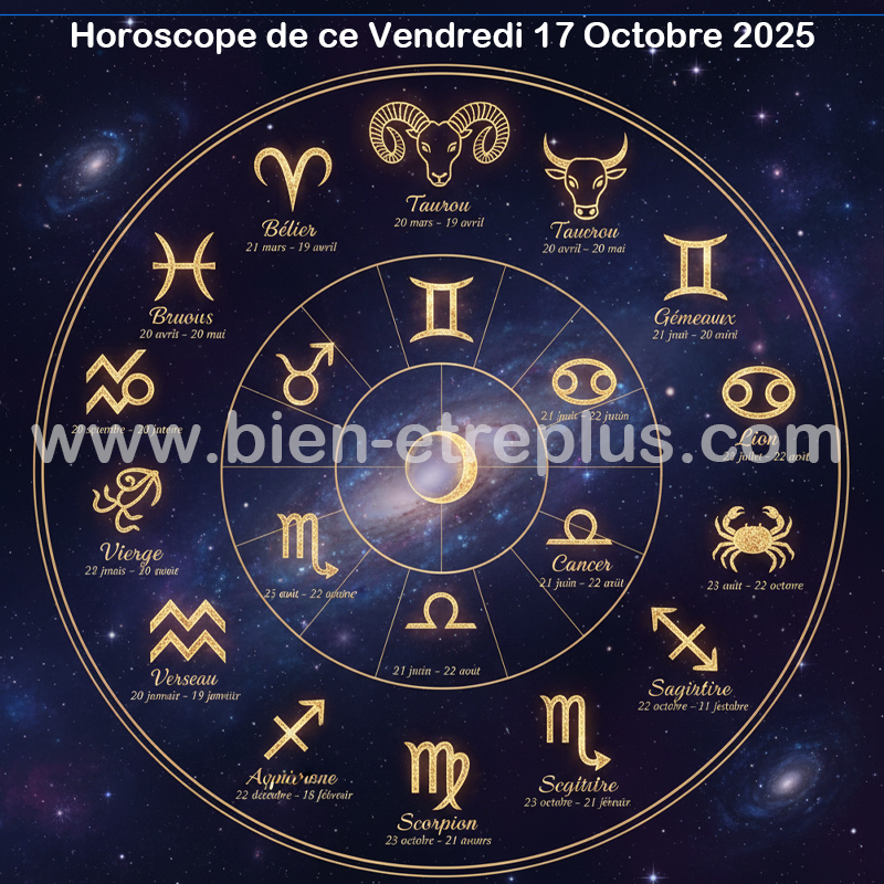 Horoscope du Jour de ce Vendredi 17 Octobre 2025
